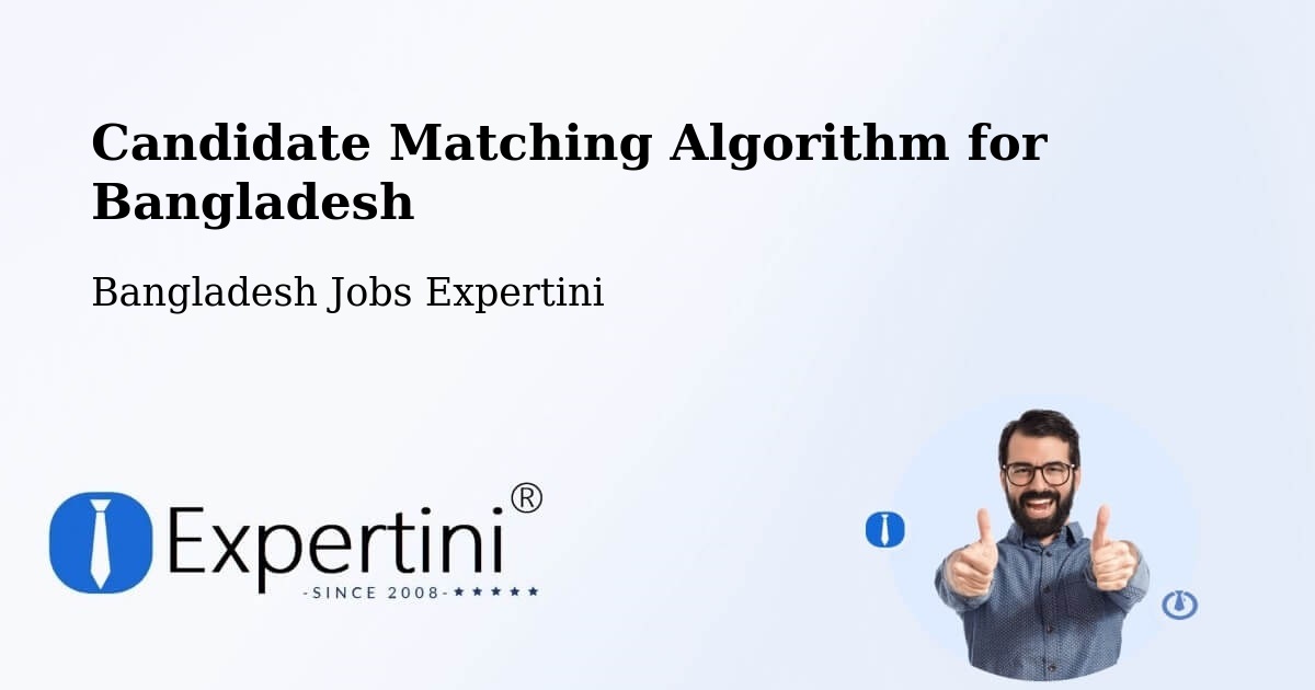 Candidate Matching Algorithm Overview – Bagerhat - Bangladesh Jobs Expertini