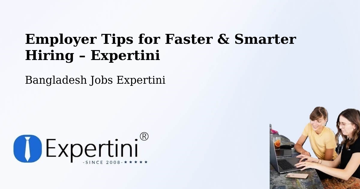 Employer Tips for Hiring & Recruitment – Bagerhat - Bagerhat, Bangladesh Jobs Expertini