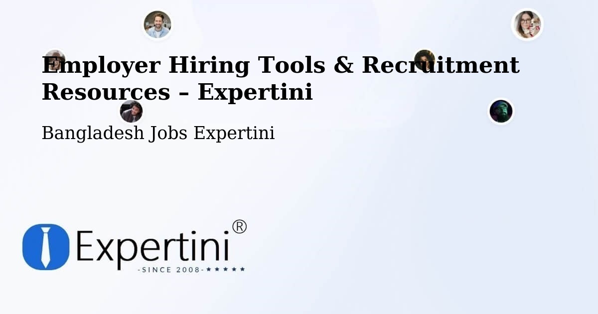 Employer Hiring Tools & Recruitment Resources – Bagerhat - Bagerhat, Bangladesh Jobs Expertini