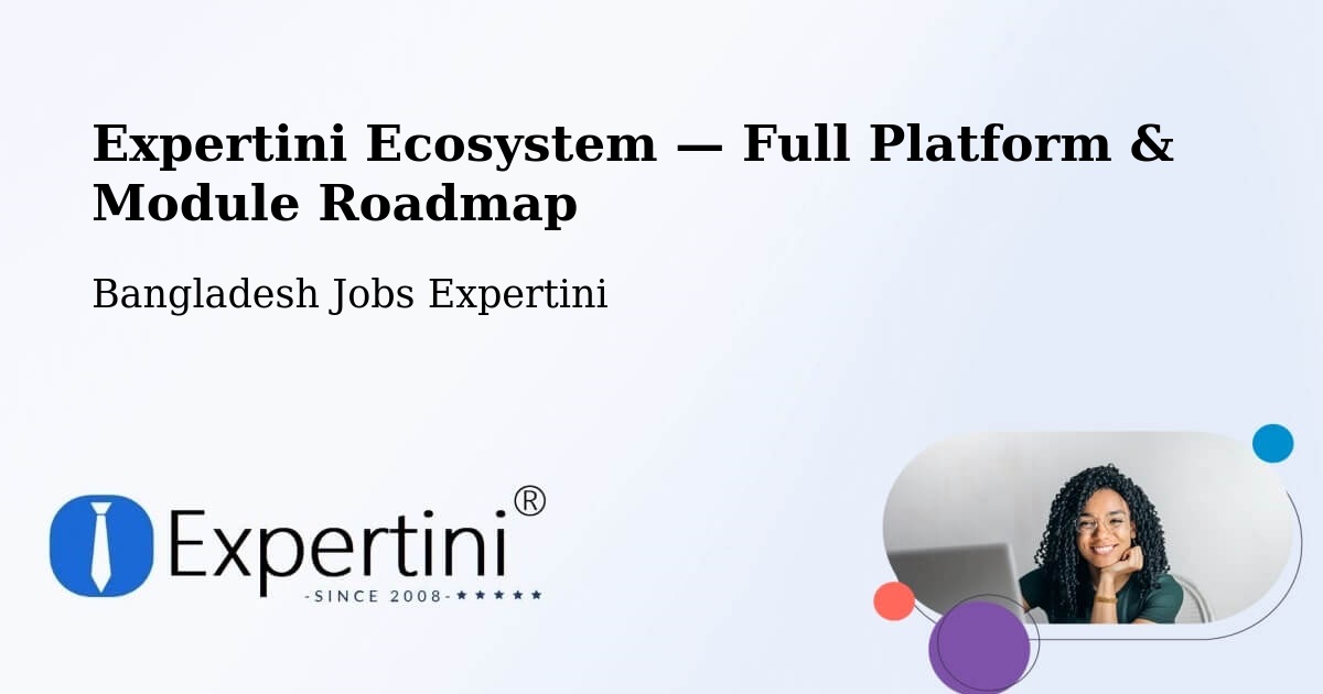 Expertini Ecosystem — Full Platform & Module Roadmap – Bagerhat