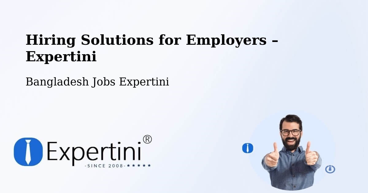 Hiring Solutions for Employers in Bagerhat - Bagerhat, Bangladesh Jobs Expertini