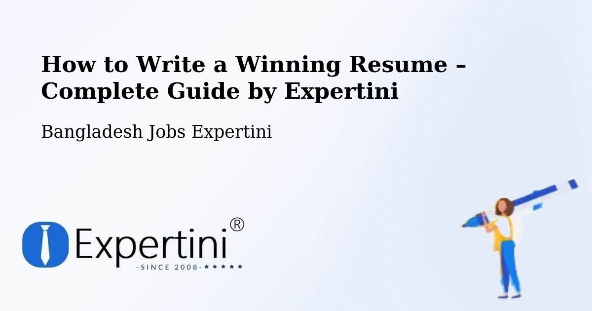Resume Writing Guide for Job Seekers – Bagerhat - Bagerhat, Bangladesh Jobs Expertini