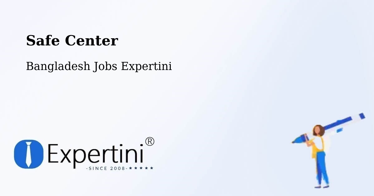 Safety Center – Bagerhat - Bangladesh Jobs Expertini
