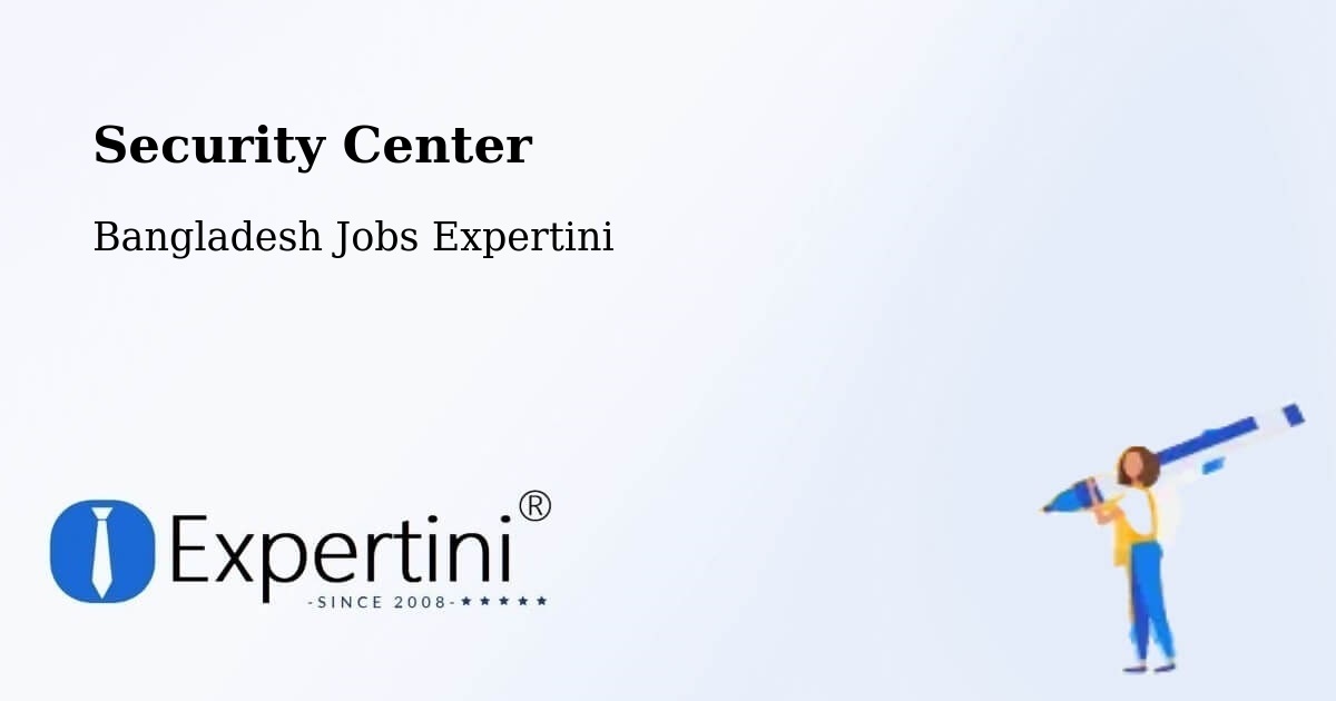 Security & Compliance – Bagerhat - Bangladesh Jobs Expertini